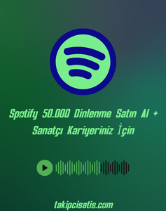 Spotify 50.000 Dinlenme Satın Al + Sanatçı Kariyeriniz İçin