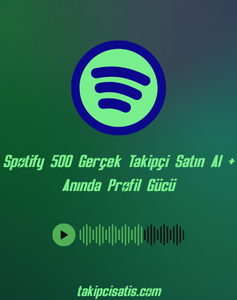 Spotify 500 Gerçek Takipçi Satın Al + Anında Profil Gücü