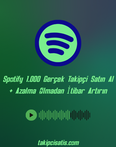 Spotify 1.000 Gerçek Takipçi Satın Al + Azalma Olmadan İtibar Artırın