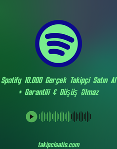 Spotify 10.000 Gerçek Takipçi Satın Al + Garantili & Düşüş Olmaz
