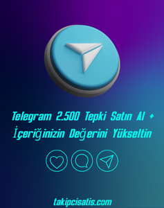Telegram 2.500 Tepki Satın Al + İçeriğinizin Değerini Yükseltin
