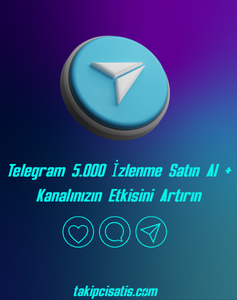 Telegram 5.000 İzlenme Satın Al + Kanalınızın Etkisini Artırın