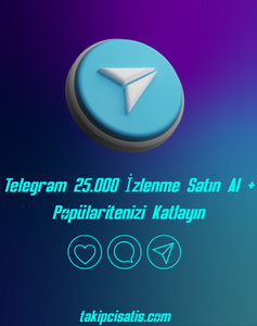 Telegram 25.000 İzlenme Satın Al + Popülaritenizi Katlayın