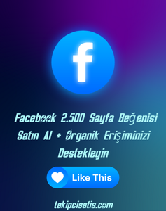 Facebook 2.500 Sayfa Beğenisi Satın Al + Organik Erişiminizi Destekleyin