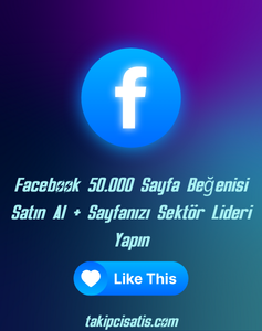 Facebook 50.000 Sayfa Beğenisi Satın Al + Sayfanızı Sektör Lideri Yapın