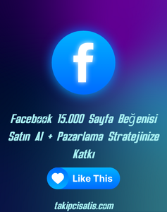 Facebook 15.000 Sayfa Beğenisi Satın Al + Pazarlama Stratejinize Katkı