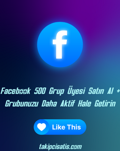 Facebook 500 Grup Üyesi Satın Al + Grubunuzu Daha Aktif Hale Getirin